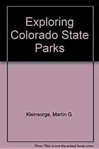 Exploring Colorado State Parks (Hardcover)