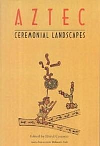 Aztec Ceremonial Landscapes (Paperback)