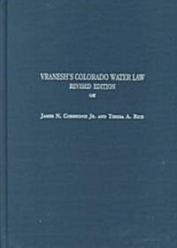 Vraneshs Colorado Water Law (Hardcover, Revised)