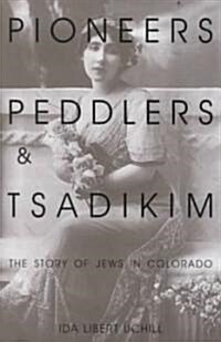 Pioneers, Peddlers, and Tsadikim (Paperback, 3)