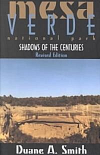 Mesa Verde National Park: Shadows of the Centuries, Revised Edition (Paperback, Rev)