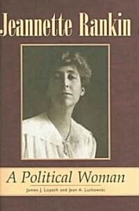 Jeannette Rankin: A Political Woman (Hardcover)