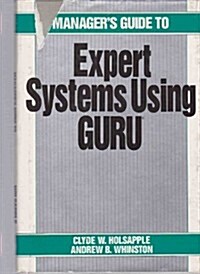 Managers Guide to Expert Systems Using Guru (Hardcover)