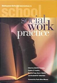 Multisystem Skills and Interventions in School Social Work Practice (Paperback)