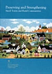 Preserving and Strengthening Small Towns and Rural Communities (Paperback)