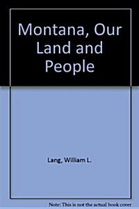 Montana, Our Land and People (Hardcover, 2nd)