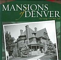 Mansions of Denver: The Vintage Years 1870-1938 (Paperback)