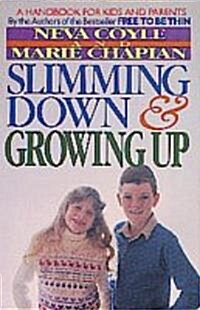 Slimming Down & Growing Up (Paperback)