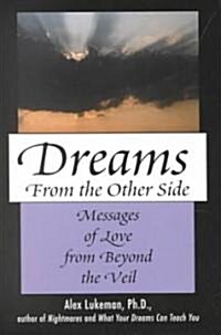 Dreams from the Other Side: Messages of Love from Beyond the Veil (Hardcover)