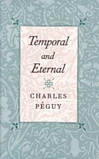 Temporal and Eternal (Paperback)