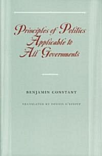 Principles of Politics Applicable to All Governments (Paperback)