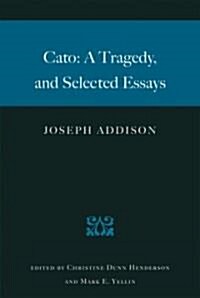 Cato: A Tragedy, and Selected Essays (Hardcover)