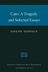 Cato: A Tragedy, and Selected Essays (Paperback)