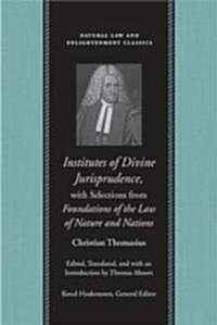 Institutes of Divine Jurisprudence, with Selections from Foundations of the Law of Nature and Nations                                                  (Paperback)