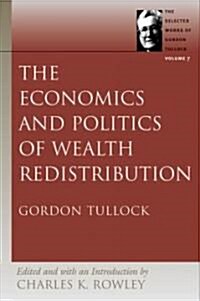 The Economics and Politics of Wealth Redistribution (Hardcover)