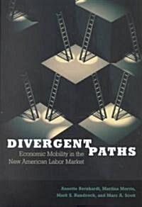 Divergent Paths: Economic Mobility in the New American Labor Market (Hardcover)
