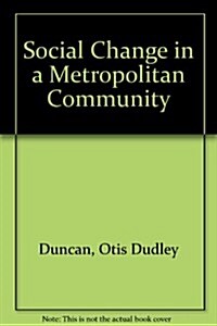 Social Change in a Metropolitan Community (Paperback)