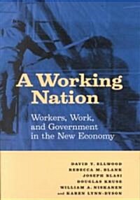 A Working Nation: Workers, Work, and Government in the New Economy (Paperback)