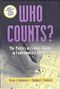 Who Counts?: The Politics of Census-Taking in Contemporary America (Paperback)