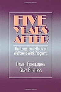 Five Years After: The Long-Term Effects of Welfare-To-Work Programs (Paperback, Revised)