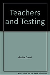 Teachers and Testing (Hardcover)