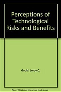 Perceptions of Technological Risks and Benefits (Hardcover)