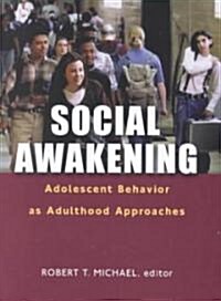 Social Awakening: Adolescent Behavior as Adulthood Approaches (Hardcover)