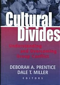 Cultural Divides: Understanding and Overcoming Group Conflict (Hardcover)