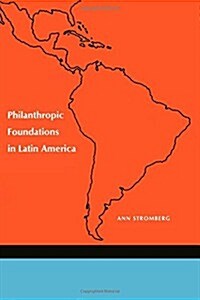 Philanthropic Foundations in Latin America (Hardcover)