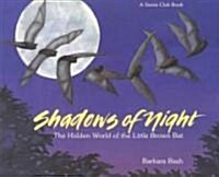 Shadows of the Night PB: The Hidden World of the Little Brown Bat (Paperback)