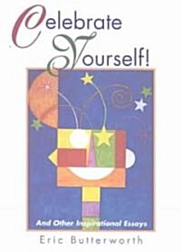 Celebrate Yourself!: And Other Inspirational Essays (Paperback, 5)