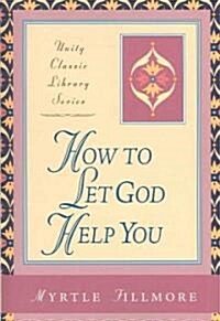 How to Let God Help You (Paperback)