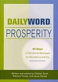 Daily Word Prosperity: 90 Days of Devotional Messages for Abundance and Joy (Paperback)