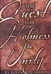 The Quest for Holiness and Unity (Paperback)