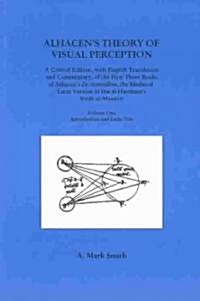 Alhacens Theory of Visual Perception (First Three Books of Alhacens de Aspectibus), Volume One--Introduction and Latin Text: Transactions, American (Paperback)