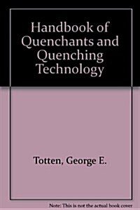 Handbook of Quenchants and Quenching Technology (Hardcover)