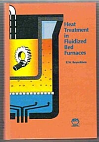 Heat Treatment in Fluidized Bed Furnaces (Hardcover)