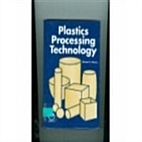 Plastics Processing Technology (Hardcover)