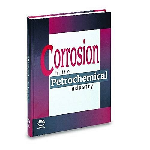 Corrosion in the Petrochemical Industry (Hardcover)