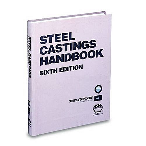 Steel Castings Handbook (Hardcover, 6th, Subsequent)