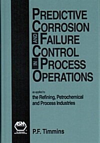 Predictive Corrosion and Failure Control in Process Operations (Hardcover)