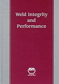 Weld Integrity and Performance (Hardcover)