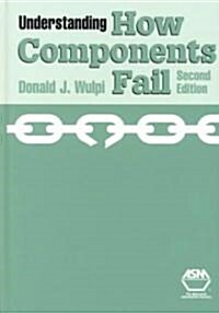 Understanding How Components Fail, 2nd Ed (Hardcover, 2nd, Revised)