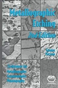 Metallographic Etching (Hardcover, 2nd, Subsequent)