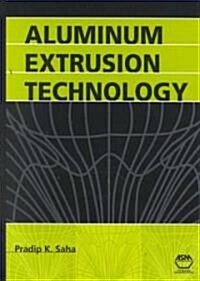 Aluminum Extrusion Technology (Hardcover)