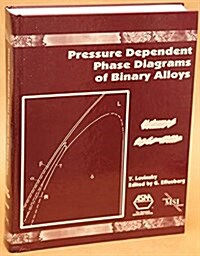 Pressure Dependent Phase Diagrams of Binary Alloys (Hardcover)