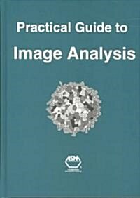 Practical Guide to Image Analysis (Hardcover)