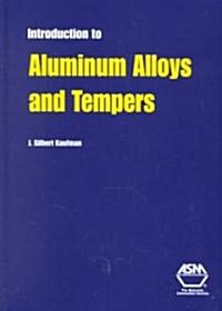 Introduction to Aluminum Alloys and Tempers (Hardcover)