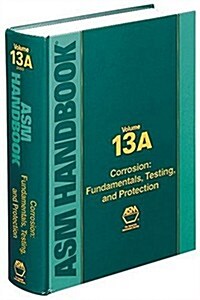 ASM Handbook, Volume 13A: Fundamentals, Testing, and Protection (Hardcover)