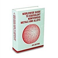 Worldwide Guide to Equivalent Nonferrous Metals and Alloys (Hardcover, 4th)